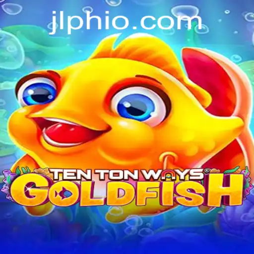 Dive Into the World of TenTonWaysGoldfish with JLPH: A Unique Gaming Experience